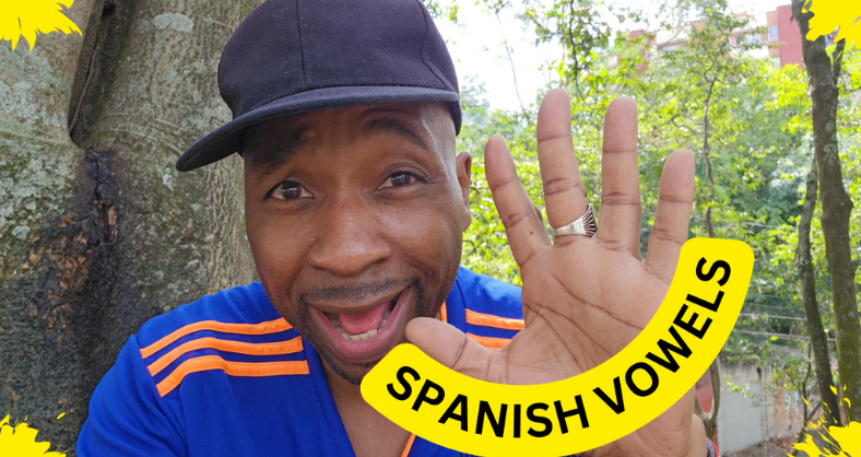 How to Pronounce Spanish Vowels